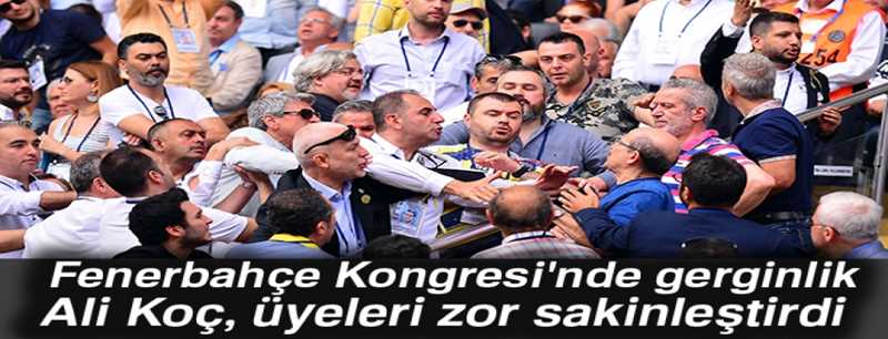 Fenerbahçe Kongresi'nde gerginlik