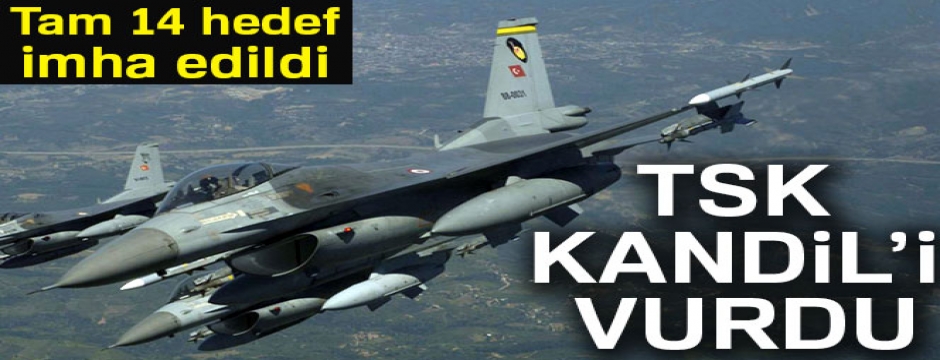 TSK'dan Kandil'e hava harekatı:14 hedef imha edildi