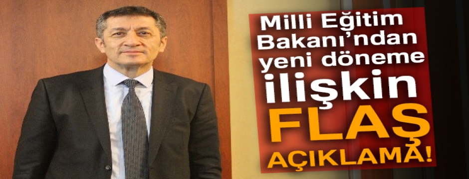 Milli Eğitim Bakanı Ziya Selçuk'tan yeni döneme ilişkin açıklamalar!