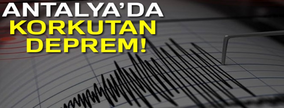 Antalya'da 'deprem'
