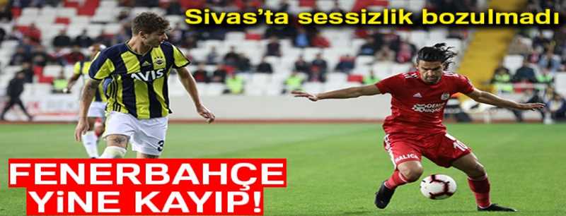 Sivasspor 0-0 Fenerbahçe