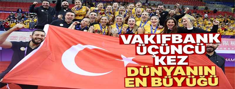 VakıfBank Kadın Voleybol takımı Dünya Şampiyonu