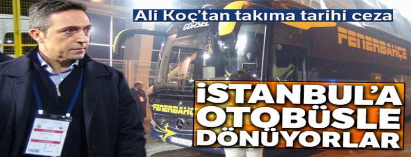 Fenerbahçe, İstanbul'a takım otobüsüyle dönüyor