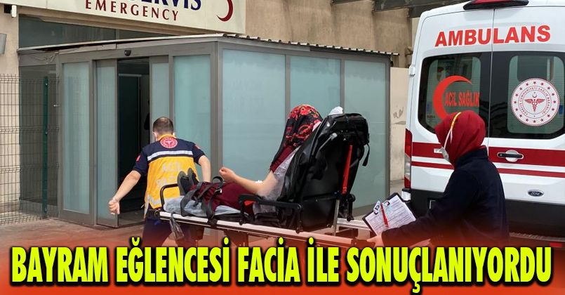 Bayram eğlencesi facia ile sonuçlanıyordu