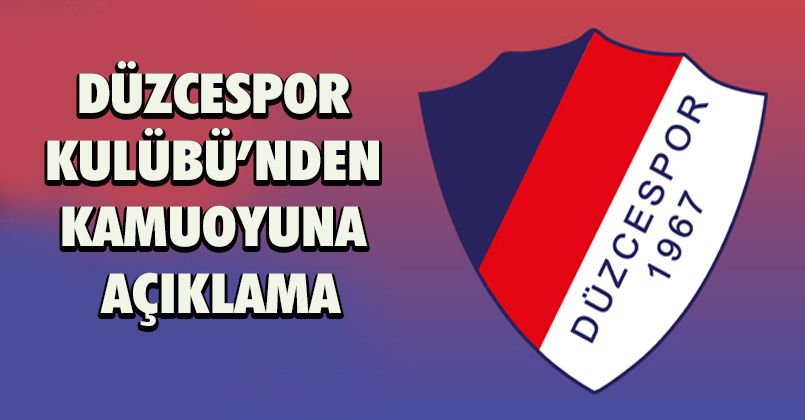 Düzcespor Kulübü’nden kamuoyuna açıklama