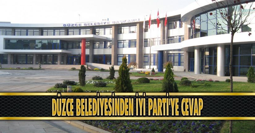 Düzce Belediyesinden İyi Parti'ye Cevap