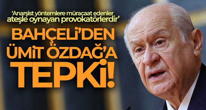 Bahçeli'den Ümit Özdağ'a tepki!