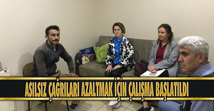 Asılsız Çağrıları Azaltmak İçin Çalışma Başlatıldı