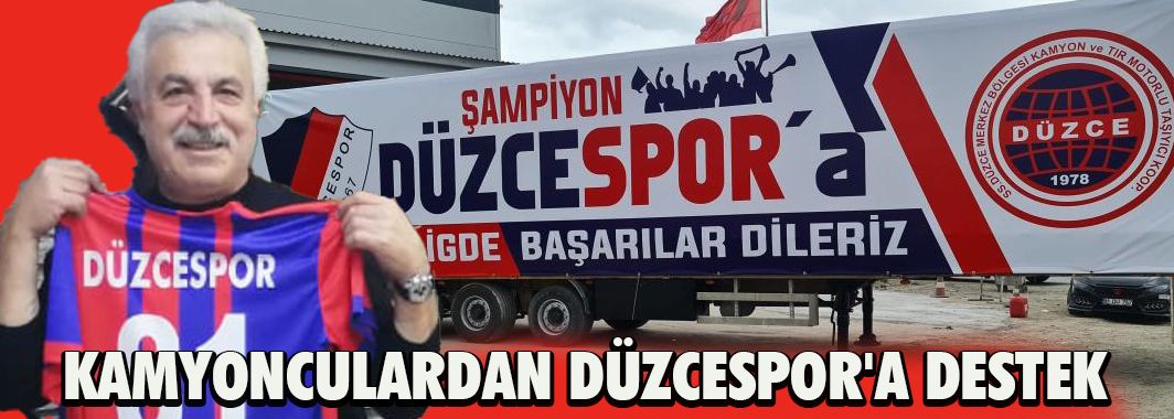 Kamyonculardan Düzcespor'a destek