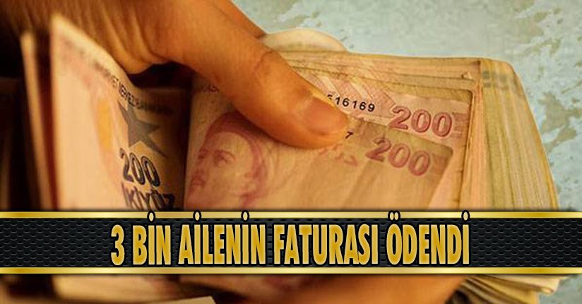 3 Bin Ailenin Faturası Ödendi