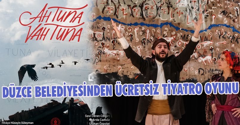 Düzce Belediyesinden Ücretsiz Tiyatro Oyunu