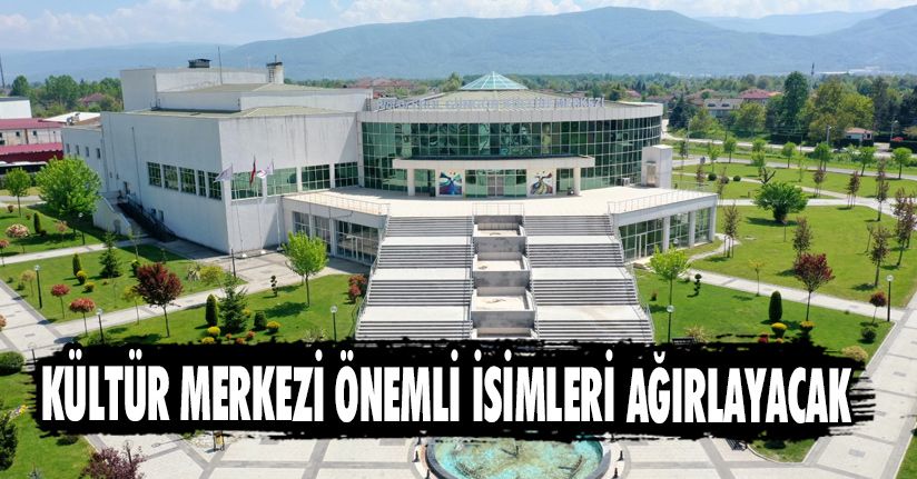 Kültür Merkezi Önemli İsimleri Ağırlayacak