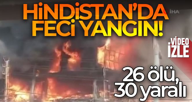 Hindistan'da binada yangın: 26 ölü, 30 yaralı