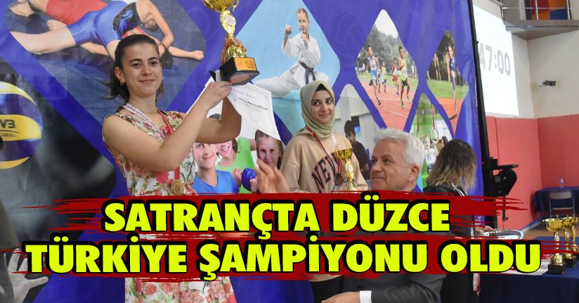 Satrançta Düzce, Türkiye Şampiyonu oldu