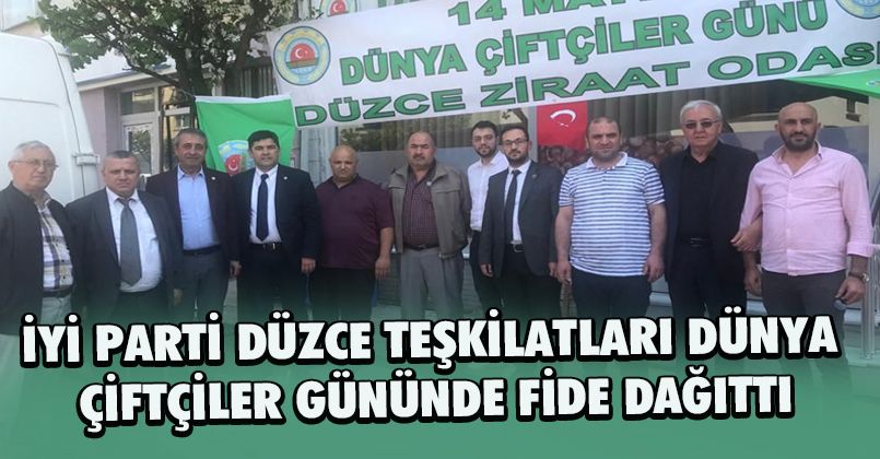 İYİ Parti Düzce Teşkilatları Dünya Çiftçiler Gününde Fide Dağıttı