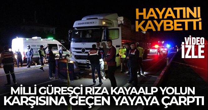 Milli güreşçi Rıza Kayaalp yolun karşısına geçen yayaya çarptı: 1 ölü