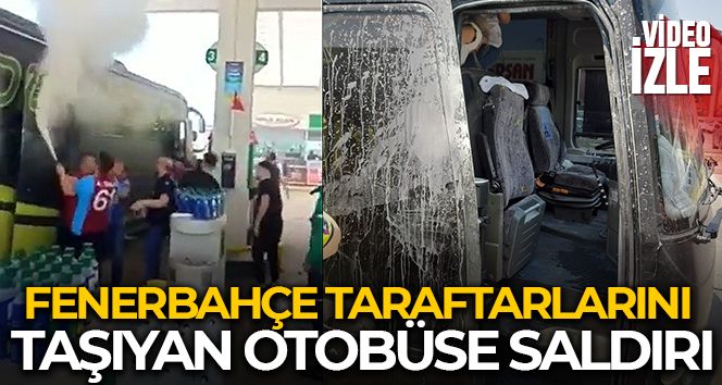 Fenerbahçe taraftarlarını taşıyan otobüse saldırı