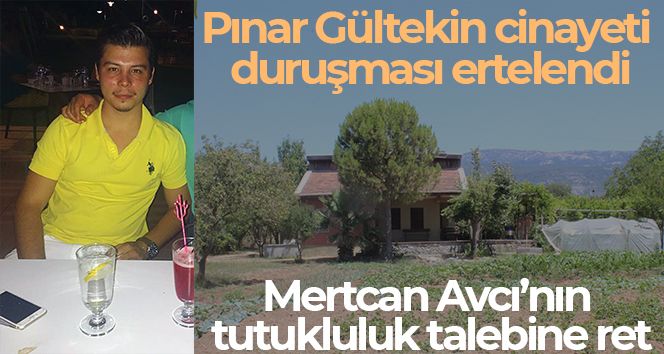 Pınar Gültekin cinayeti duruşması 20 Haziran'a ertelendi