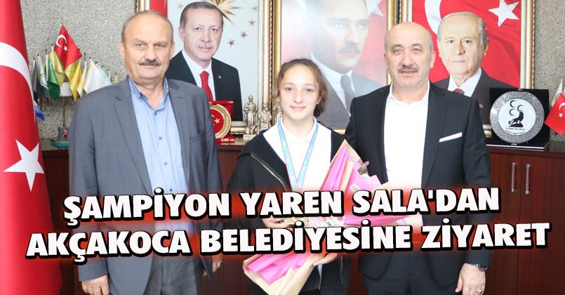 Şampiyon Yaren Sala'dan Akçakoca Belediyesine Ziyaret