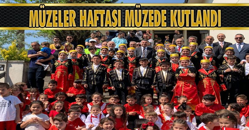 Müzeler Haftası Müzede Kutlandı