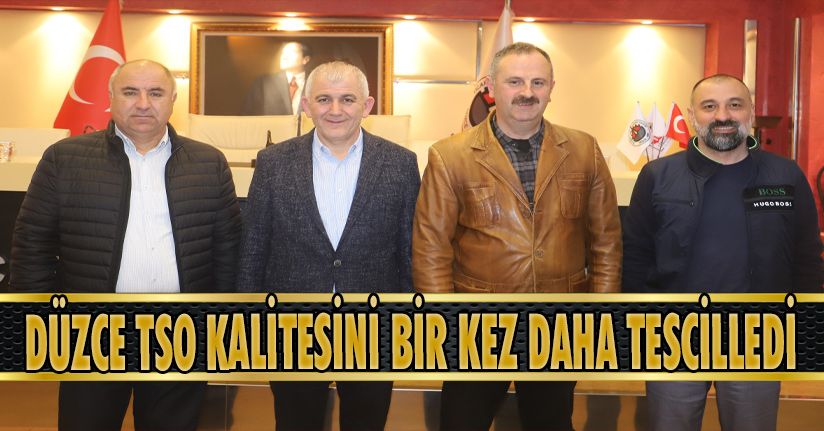 Düzce TSO Kalitesini Bir Kez Daha Tescilledi