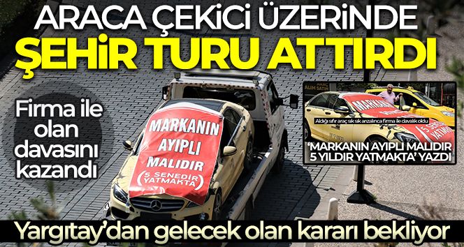 Aldığı lüks otomobil ile hayal kırıklığı yaşayan adam, araca çekici üzerinde şehir turu attırdı