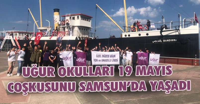 Uğur Okulları 19 Mayıs coşkusunu Samsun’da yaşadı