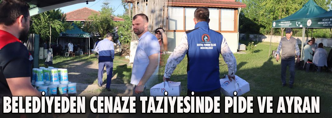 Belediyeden Cenaze Taziyesinde Pide ve Ayran