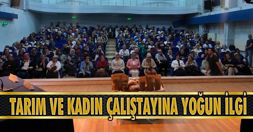 Tarım Ve Kadın Çalıştayına Yoğun İlgi