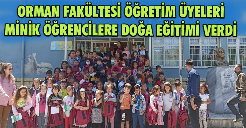 Düzce Üniversitesi Orman Fakültesi Öğretim Üyeleri Minik Öğrencilere Doğa Eğitimi Verdi