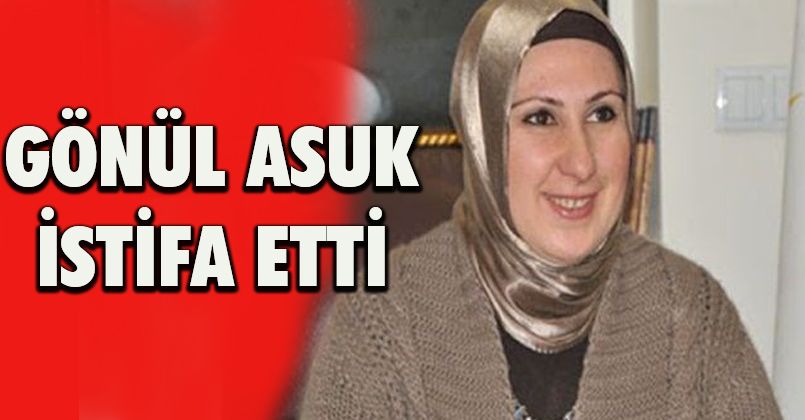 Gönül Asuk İstifa Etti