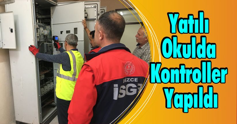 Yatılı Okulda Kontroller Yapıldı