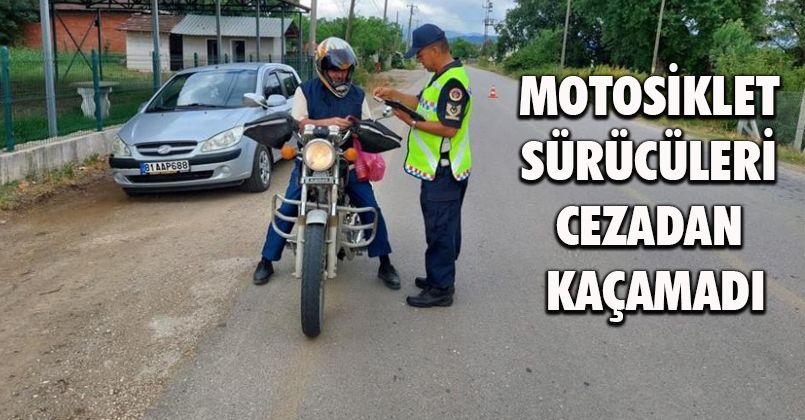 Motosiklet sürücüleri cezadan kaçamadı
