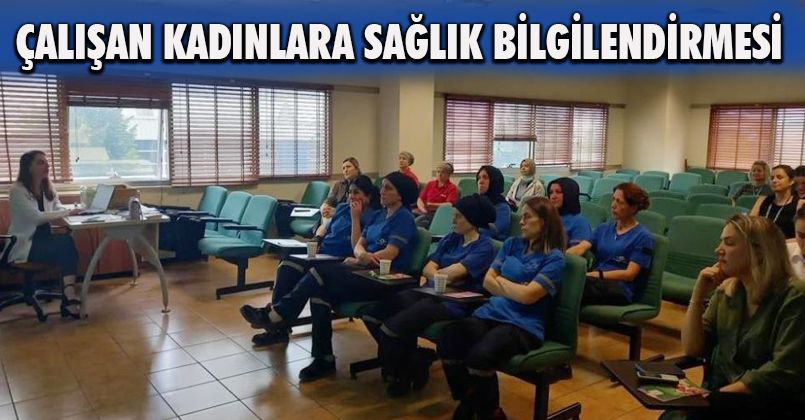 Çalışan kadınlara sağlık bilgilendirmesi