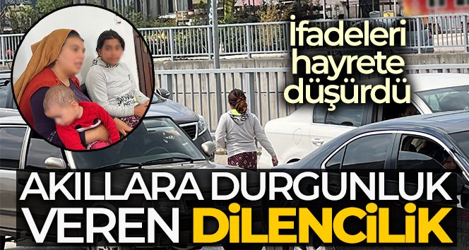 Akıllara durgunluk veren dilencilik