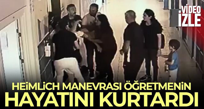 'Heimlich Manevrası' öğretmenin hayatını kurtardı