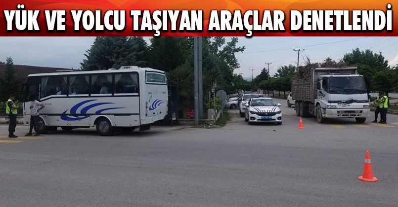 Yük ve yolcu taşıyan araçlar denetlendi