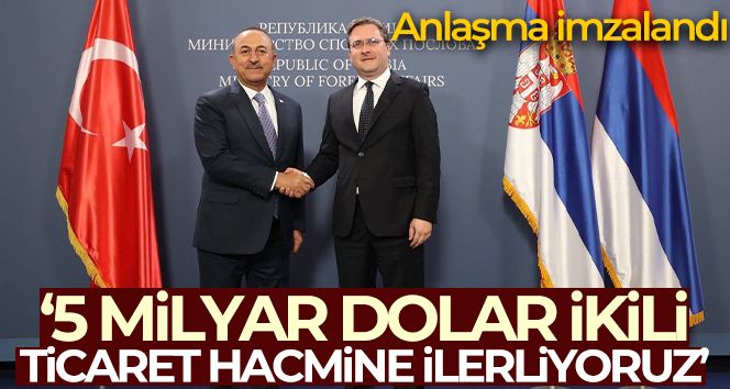 Bakan Çavuşoğlu: '5 milyar dolar ikili ticaret hacmine doğru ilerliyoruz'