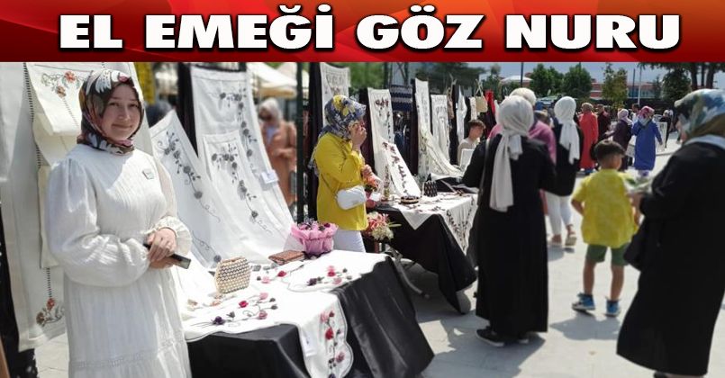 El emeği göz nuru ürünler görücüye çıktı