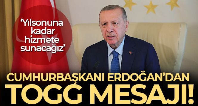 Cumhurbaşkanı Erdoğan'dan TOGG mesajı!