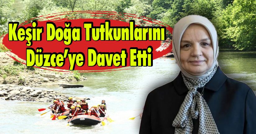 Keşir Doğa Tutkunlarını Düzce’ye Davet Etti