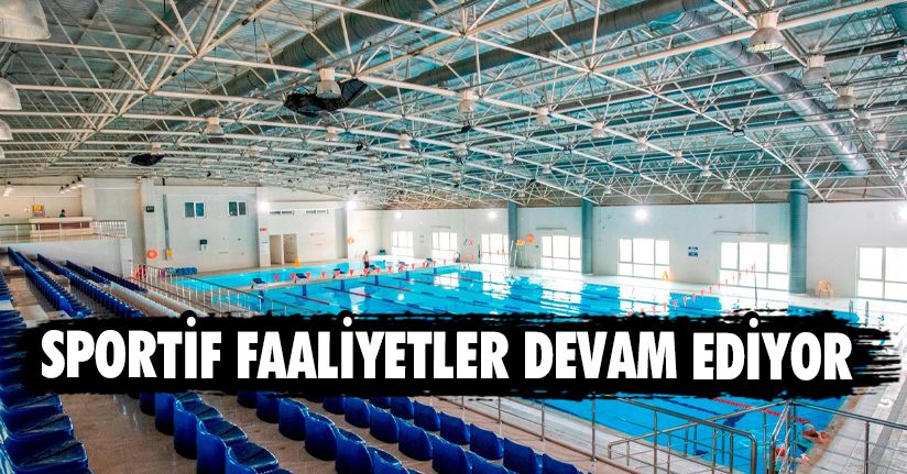 Sportif Faaliyetler Devam Ediyor
