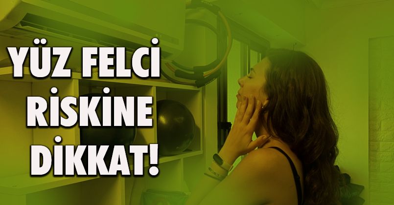 Klimalardaki yüz felci riskine dikkat