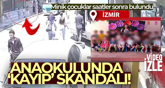 Anaokulunda 'kayıp' skandalı; 3 çocuk saatler sonra bulundu