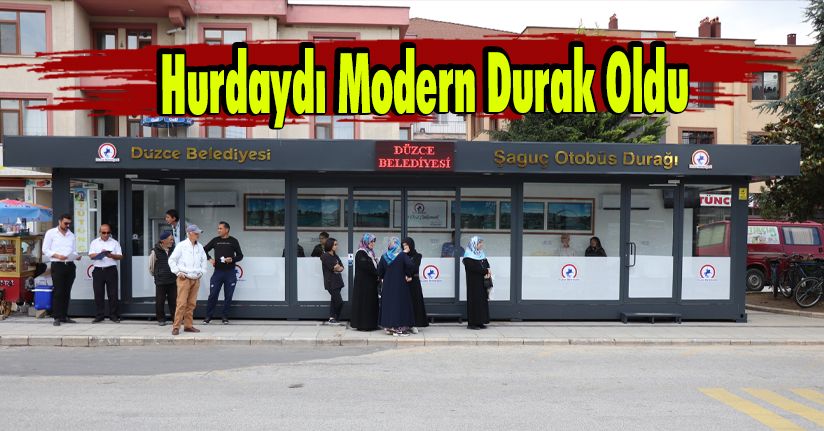 Hurdaydı Modern Durak Oldu