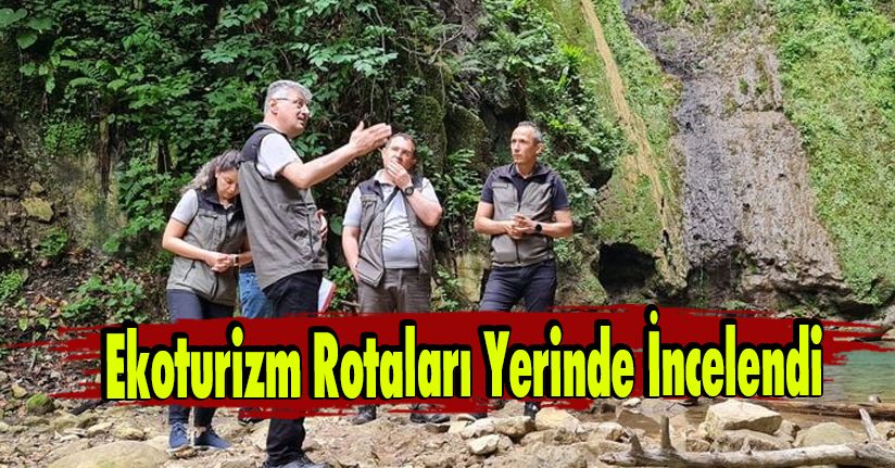 Ekoturizm Rotaları Yerinde İncelendi