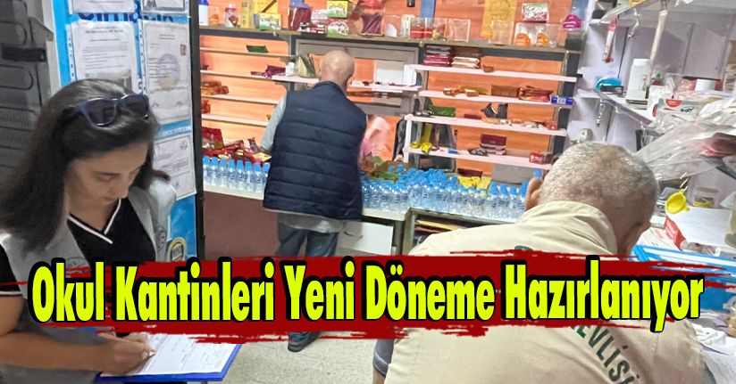 Okul Kantinleri Yeni Döneme Hazırlanıyor