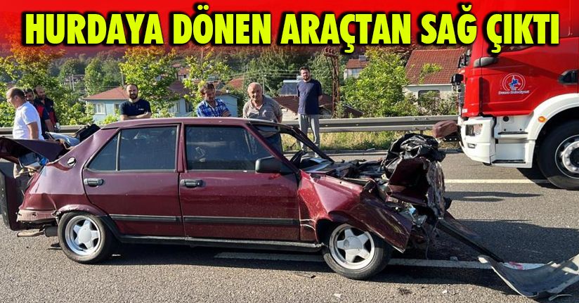 Hurdaya dönen araçtan sağ çıktı