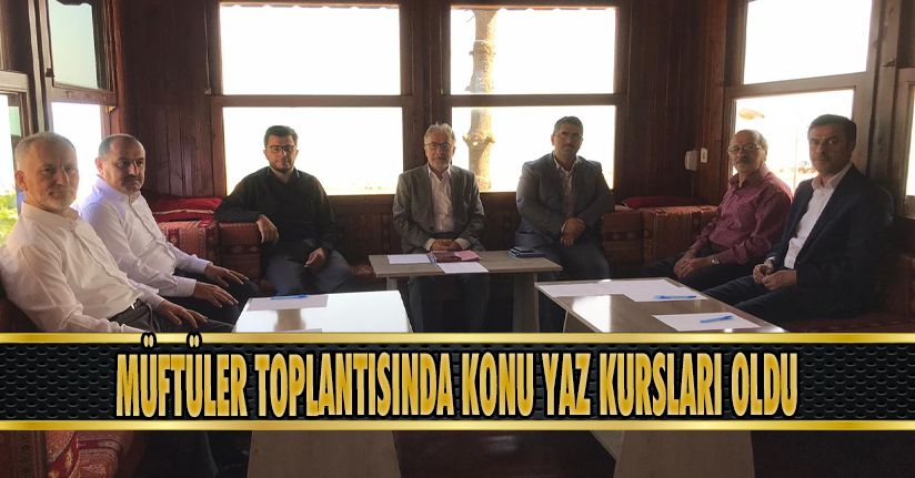 Müftüler Toplantısında Konu Yaz Kursları Oldu