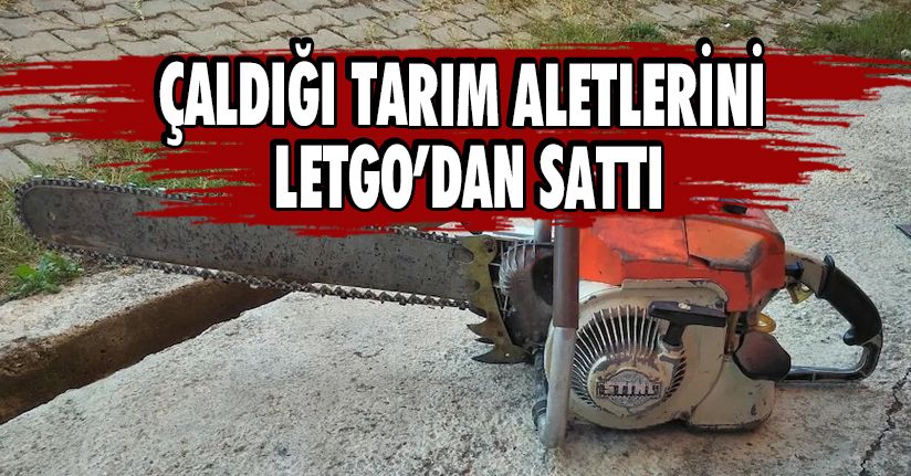 Çaldığı Tarım Aletlerini Letgo’dan Sattı